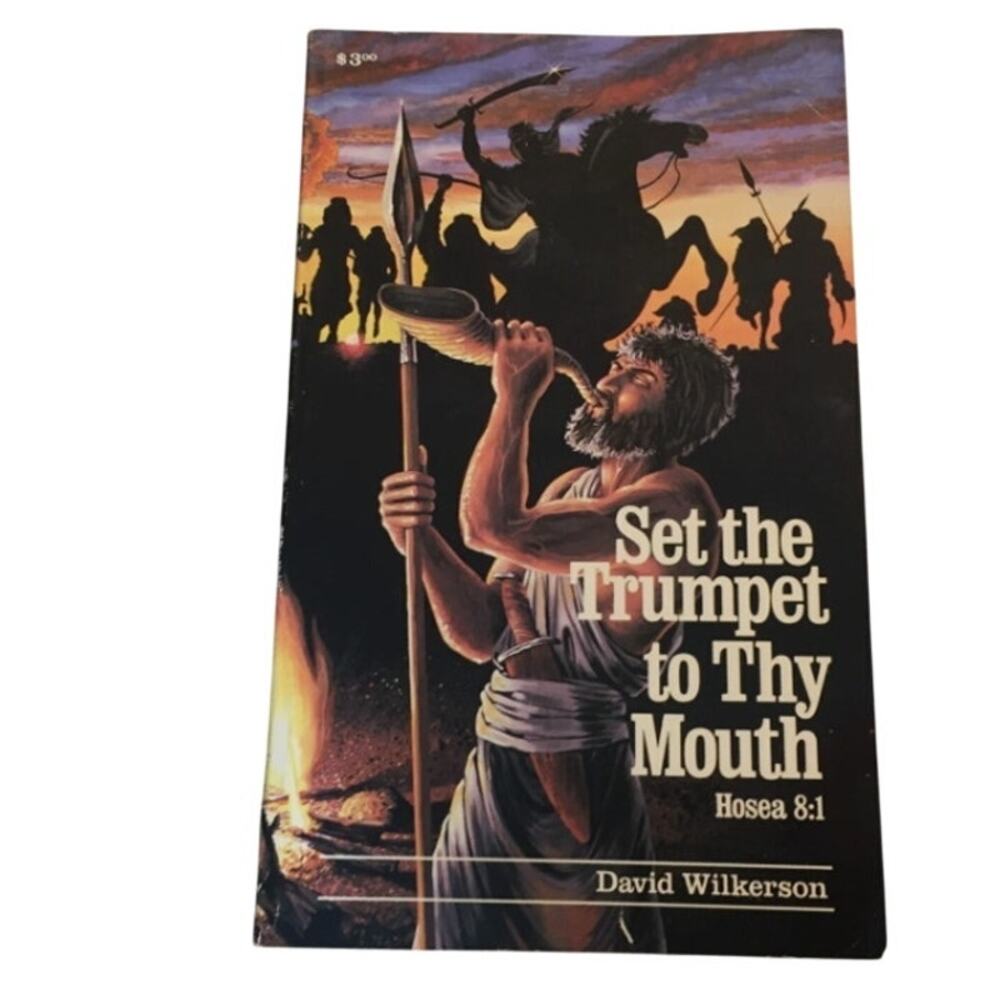 Set The Trumpet To Thy Mouth David Wilkerson 1985 World Challenge Christian Book